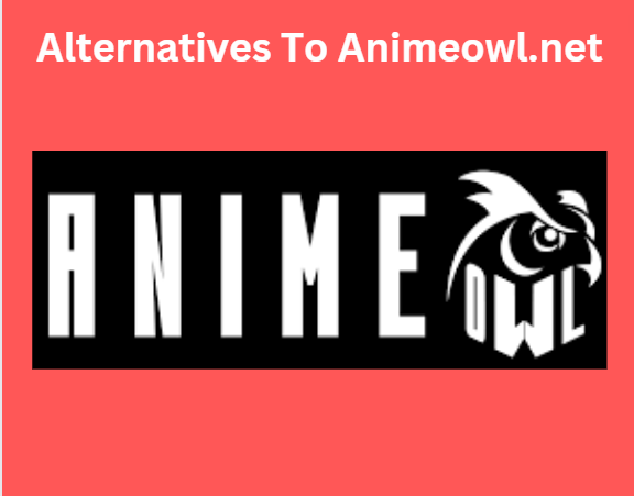 Alternatives To Animeowl.net