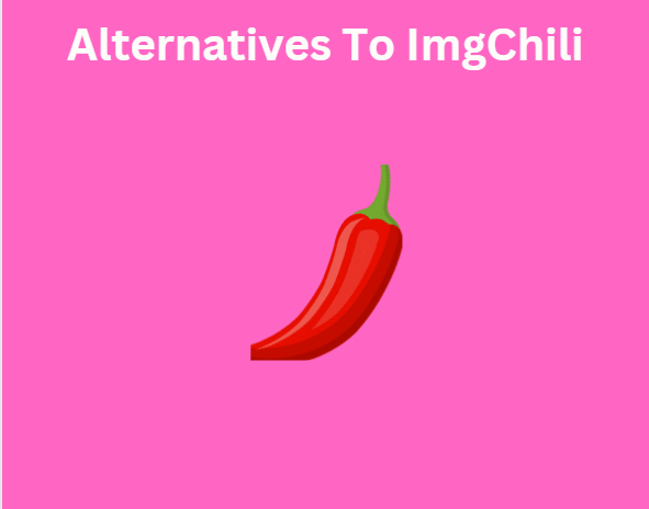 Alternatives To ImgChili.